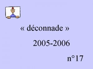 dconnade 2005 2006 n 17 Une slection des