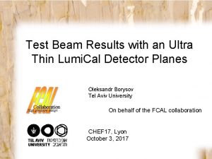 Test Beam Results with an Ultra Thin Lumi