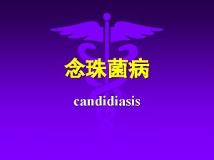 candidiasis Defination candida albican may cause different types