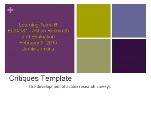 Learning Team B EDD581 Action Research and Evaluation