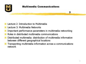 Multimedia Communications 3 Lecture 2 Introduction to Multimedia