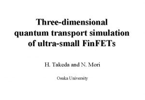 Threedimensional quantum transport simulation of ultrasmall Fin FETs