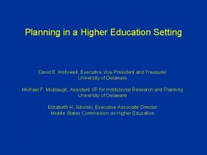 Planning in a Higher Education Setting David E