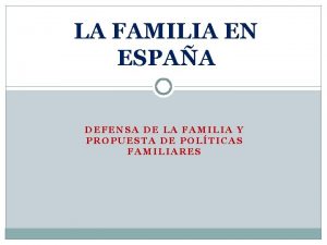 LA FAMILIA EN ESPAA DEFENSA DE LA FAMILIA