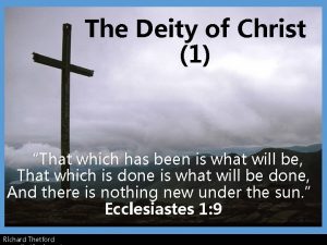 The Deity of Christ 1 That which has