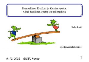 Ihanteellinen Fysiikan ja Kemian opetus Giselhankkeen opettajien nkemyksi