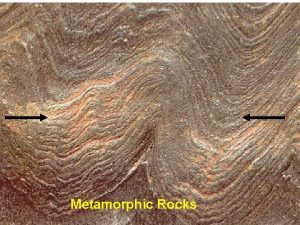 Metamorphic Rocks Metaconglomerate Conglomerate All metamorphic rocks were