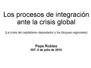 Los procesos de integracin ante la crisis global