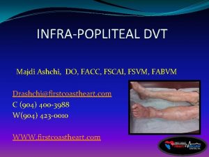 INFRAPOPLITEAL DVT Majdi Ashchi DO FACC FSCAI FSVM