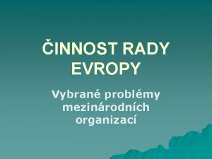 INNOST RADY EVROPY Vybran problmy mezinrodnch organizac Terminologie