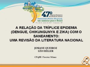 A RELAO DA TRPLICE EPIDEMIA DENGUE CHIKUNGUNYA E