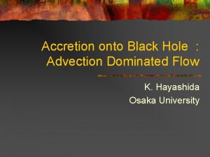 Accretion onto Black Hole Advection Dominated Flow K