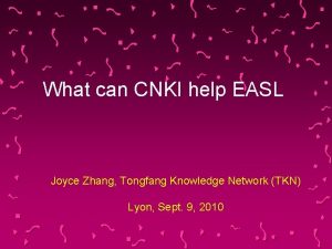 What can CNKI help EASL Joyce Zhang Tongfang