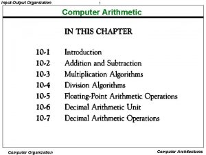 InputOutput Organization 1 Computer Arithmetic Computer Organization Computer