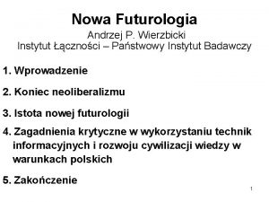 Nowa Futurologia Andrzej P Wierzbicki Instytut cznoci Pastwowy