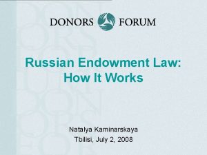 Russian Endowment Law How It Works Natalya Kaminarskaya
