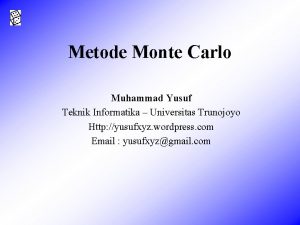 Metode Monte Carlo Muhammad Yusuf Teknik Informatika Universitas