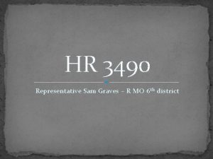 HR 3490 Representative Sam Graves R MO 6