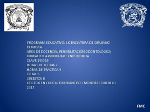 PROGRAMA EDUCATIVO LICENCIATURA DE CIRUJANO DENTISTA AREA DE