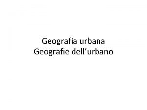 Geografia urbana Geografie dellurbano Il Cerchio Punto A