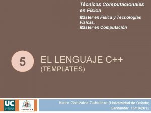 Tcnicas Computacionales en Fsica Mster en Fsica y