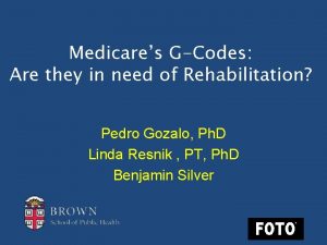 Medicares GCodes Are they in need of Rehabilitation
