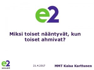 Miksi toiset nntyvt kun toiset ahmivat 21 4