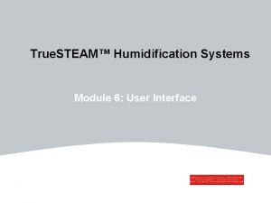 True STEAM Humidification Systems Module 6 User Interface