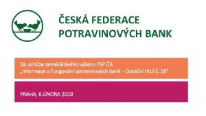 ESK FEDERACE POTRAVINOVCH BANK 18 schze zemdlskho vboru