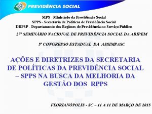 MPS Ministrio da Previdncia Social SPPS Secretaria de