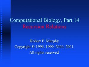 Computational Biology Part 14 Recursion Relations Robert F