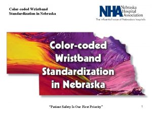 Colorcoded Wristband Standardization in Nebraska Patient Safety Is