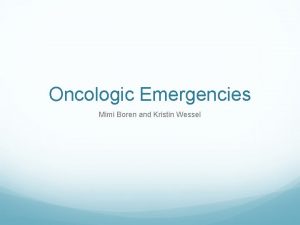 Oncologic Emergencies Mimi Boren and Kristin Wessel Fever