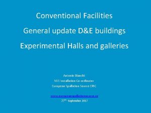 Conventional Facilities General update DE buildings Experimental Halls