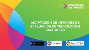 ADAPTACIN DE INFORMES DE EVALUACIN DE TECNOLOGAS SANITARIAS