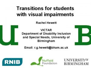 Transitions for students with visual impairments Rachel Hewett