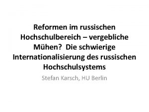 Reformen im russischen Hochschulbereich vergebliche Mhen Die schwierige