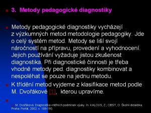 n n n 3 Metody pedagogick diagnostiky vychzej