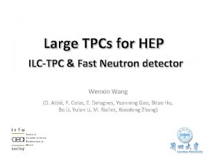 Large TPCs for HEP ILCTPC Fast Neutron detector