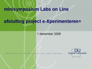 minisymposium Labs on Line afsluiting project eXperimenteren 1