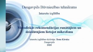 Daugavpils Bvniecbas tehnikums Intereu izgltba Metodisks rekomendcijas runtjiem