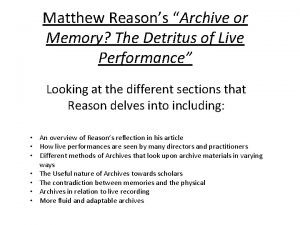 Matthew Reasons Archive or Memory The Detritus of
