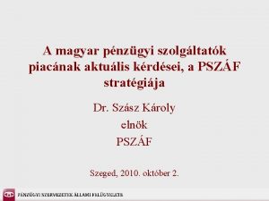 A magyar pnzgyi szolgltatk piacnak aktulis krdsei a