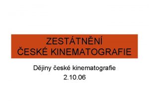 ZESTTNN ESK KINEMATOGRAFIE Djiny esk kinematografie 2 10