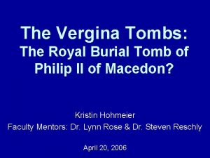 The Vergina Tombs The Royal Burial Tomb of