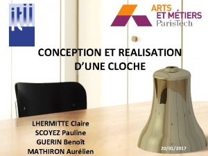 CONCEPTION ET REALISATION DUNE CLOCHE LHERMITTE Claire SCOYEZ