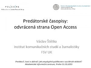 Predtorsk asopisy odvrcen strana Open Access Vclav ttka