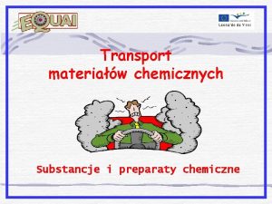 Transport materiaw chemicznych Substancje i preparaty chemiczne BEZPIECZESTWO