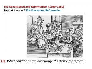The Renaissance and Reformation 1300 1650 Topic 4