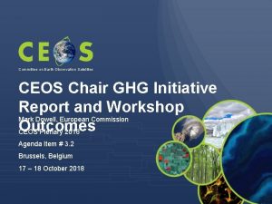 Committee on Earth Observation Satellites CEOS Chair GHG